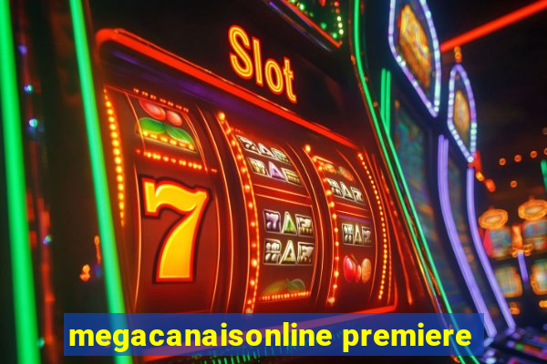 megacanaisonline premiere